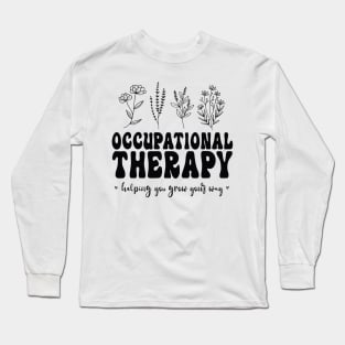 Perfect Therapy Assistant You Grow Your Own Way Long Sleeve T-Shirt